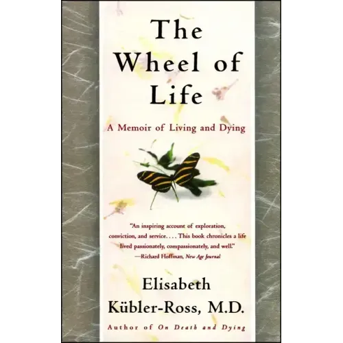 The Wheel of Life: A Memoir of Living and Dying