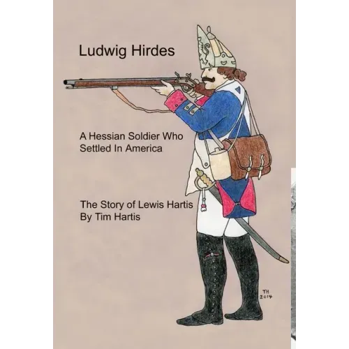 Ludwig Hirdes, A Hessian Soldier Who Settled In America