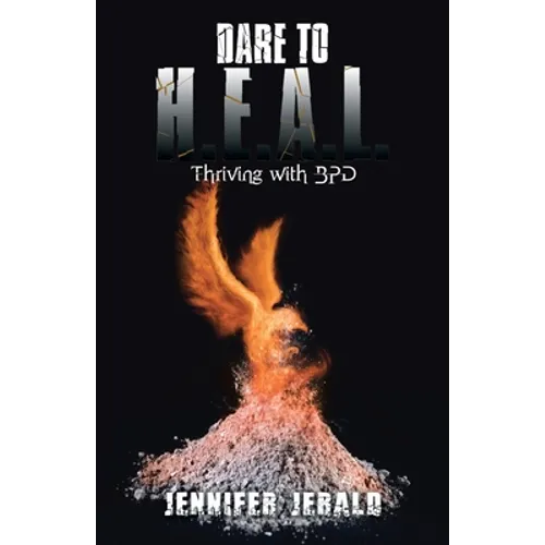 Dare To H.E.A.L.: Thriving With Bpd