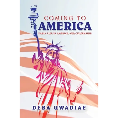 Coming to America: Early Life in America and Citizenship