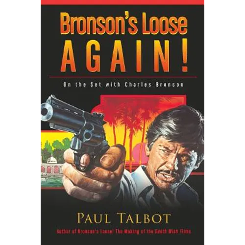 Bronson's Loose Again! On the Set with Charles Bronson