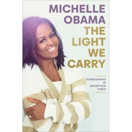 The Light We Carry: Overcoming in Uncertain Times