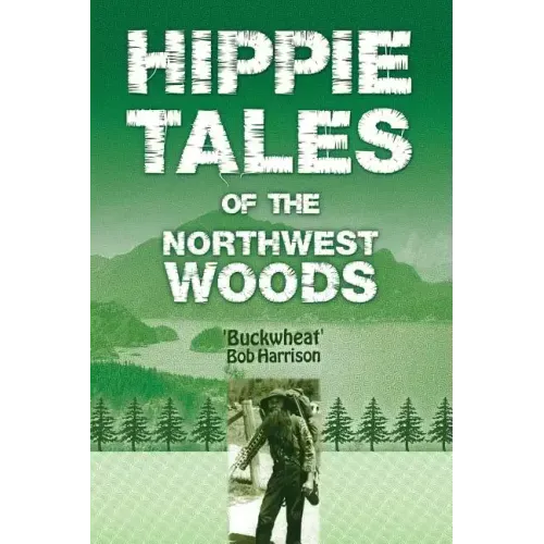 Hippie Tales of the Northwest Woods