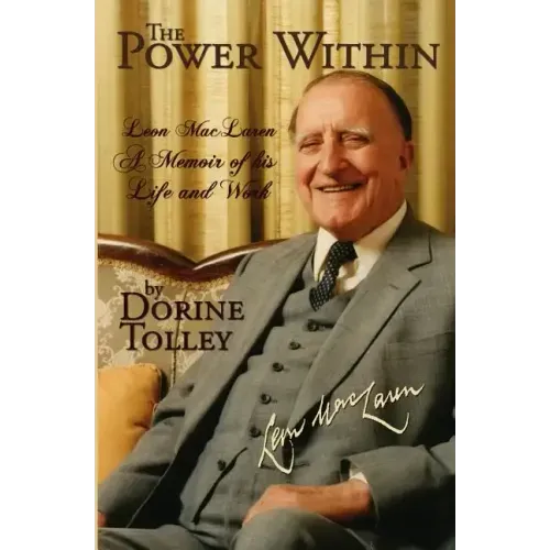 The Power Within: Leon MacLaren, A Memoir of His Life and Work