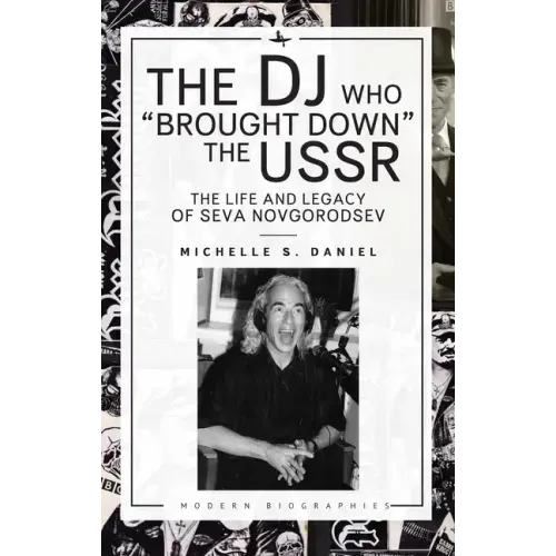 The DJ Who "Brought Down" the USSR: The Life and Legacy of Seva Novgorodsev