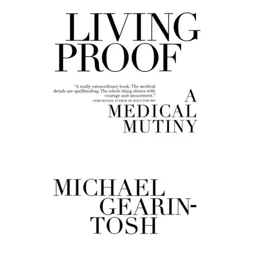Living Proof: A Medical Mutiny