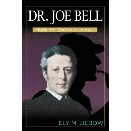 Dr. Joe Bell: Model for Sherlock Holmes