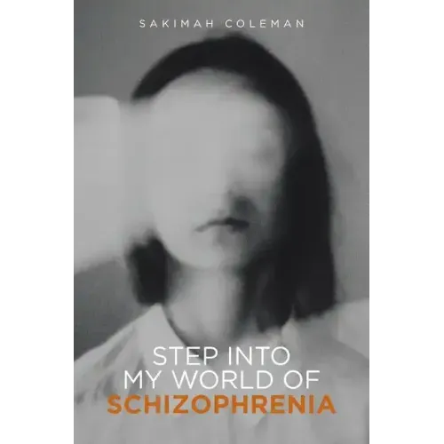 Step into My World of Schizophrenia