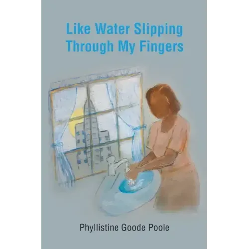 Like Water Slipping Through My Fingers
