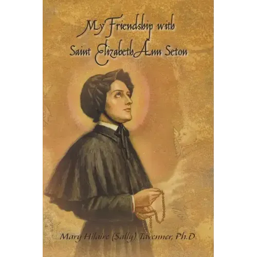 My Friendship with Saint Elizabeth Ann Seton
