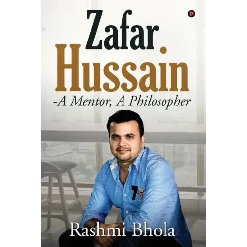 Zafar Hussain - A Mentor, A Philosopher