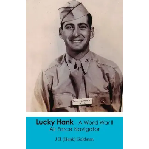 Lucky Hank - A World War ll Air Force Navigator