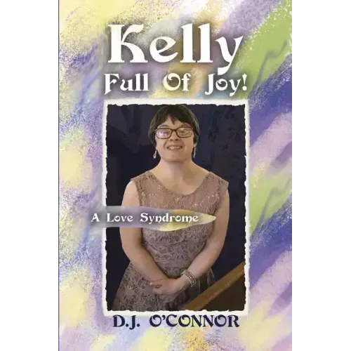 Kelly Full Of Joy!: A Love Syndrome