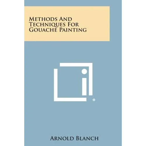 Methods and Techniques for Gouache Painting