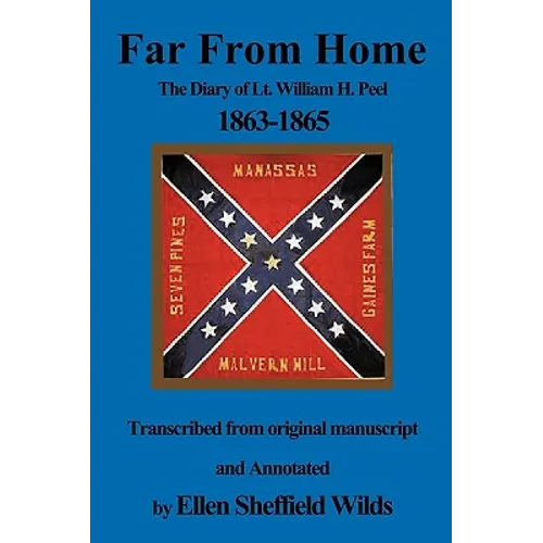 Far from Home: The Diary of Lt. William H. Peel 1863-1865 - Paperback