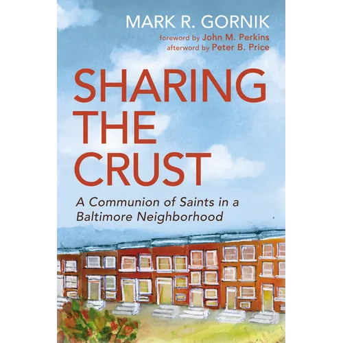 Sharing the Crust: A Communion of Saints in a Baltimore Neighborhood