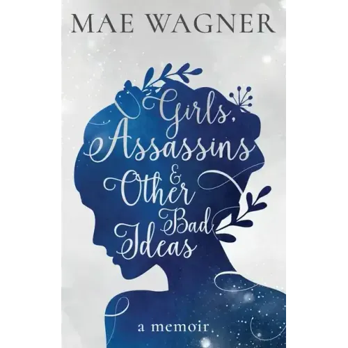 Girls, Assassins & Other Bad Ideas