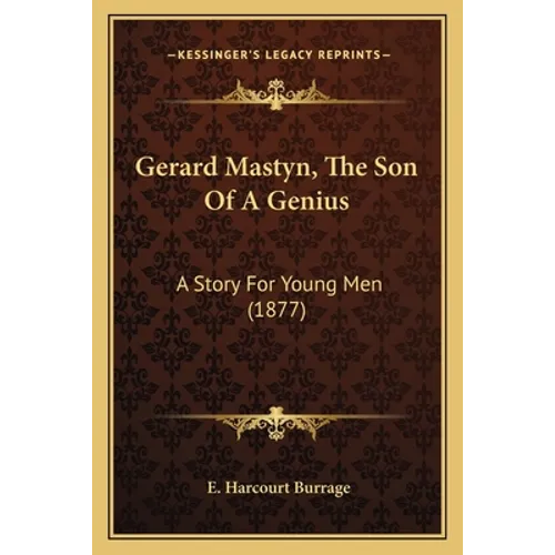 Gerard Mastyn, The Son Of A Genius: A Story For Young Men (1877)
