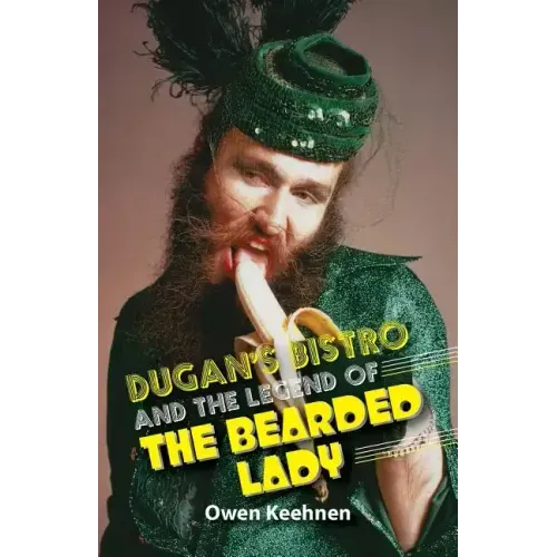 Dugan's Bistro and the Legend of the Bearded Lady