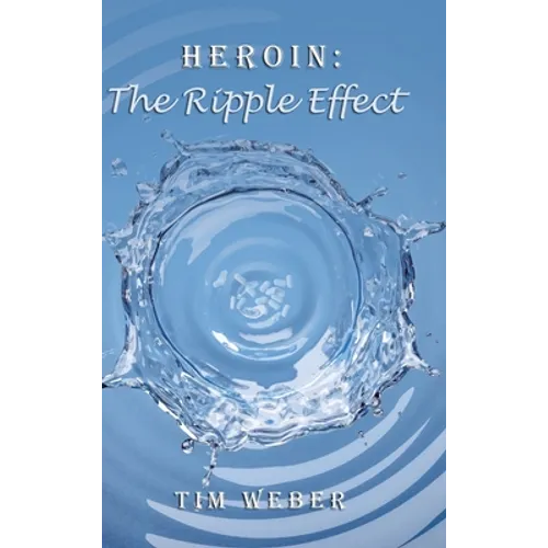 Heroin: the Ripple Effect