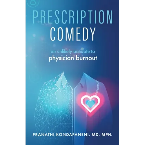 Prescription Comedy: An Unlikely Antidote to Physician Burnout