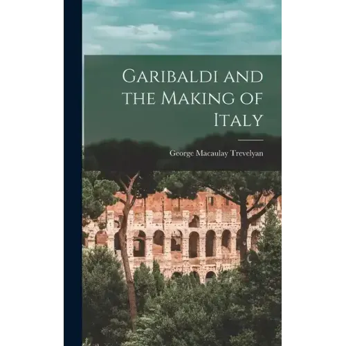 Garibaldi and the Making of Italy