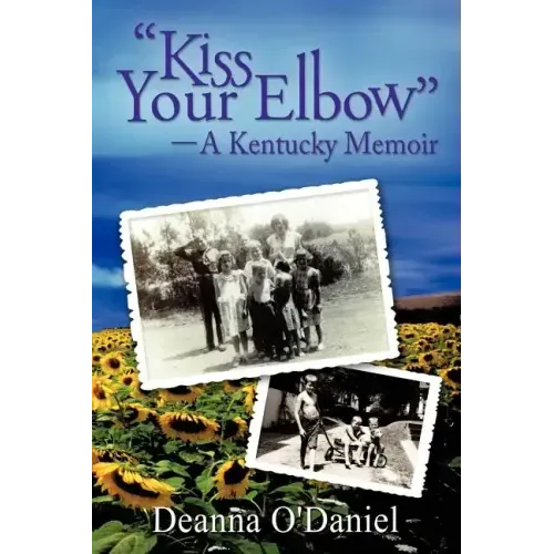 "Kiss Your Elbow" - A Kentucky Memoir
