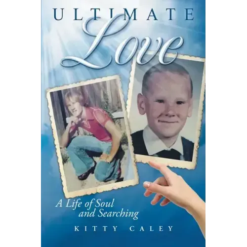 Ultimate Love: A Love of Life and Searching