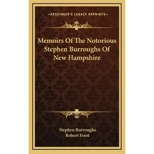 Memoirs of the Notorious Stephen Burroughs of New Hampshire