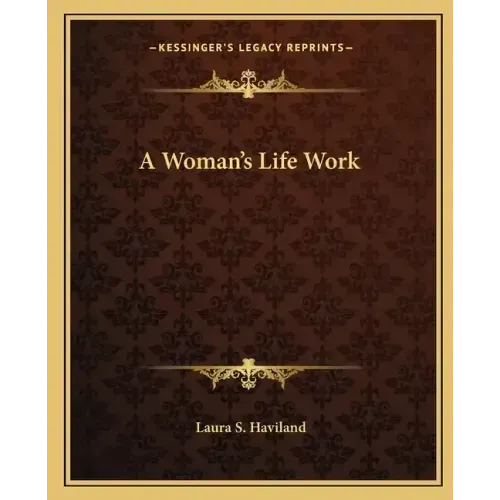 A Woman's Life Work