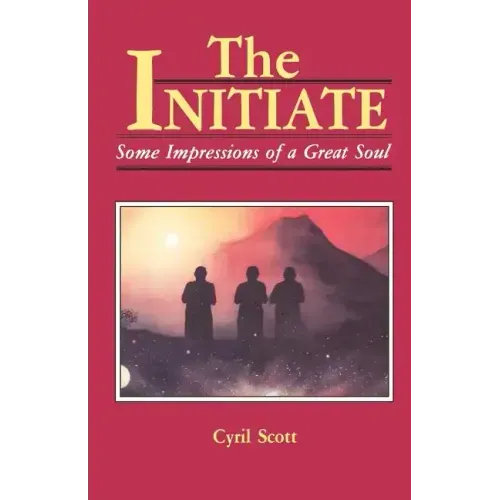 The Initiate: Some Impressions of a Great Soul
