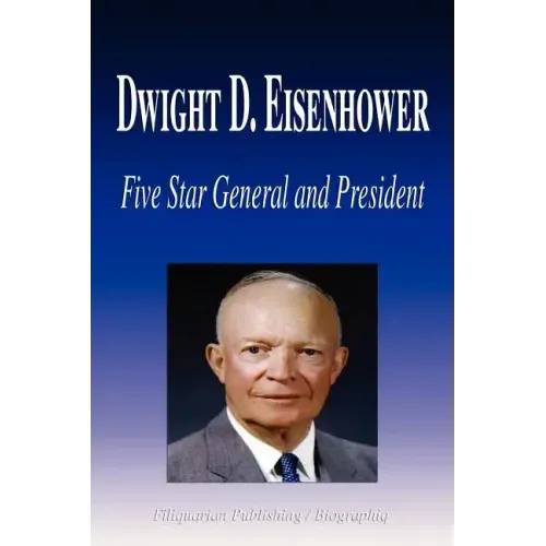 Dwight D. Eisenhower - Five Star General and President (Biography)