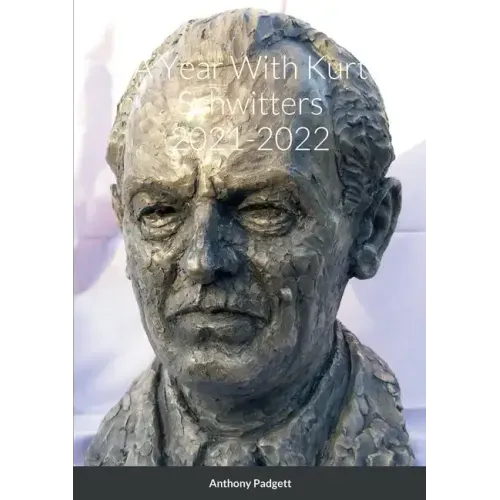 A Year With Kurt Schwitters 2021-2022