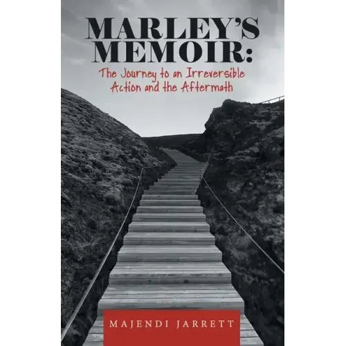 Marley's Memoir: the Journey to an Irreversible Action and the Aftermath