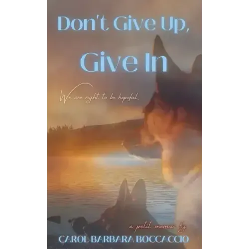 Don't Give Up, Give In