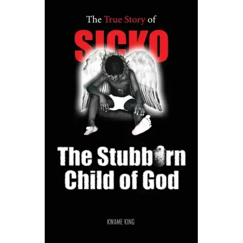 SICKO The Stubborn Child of God