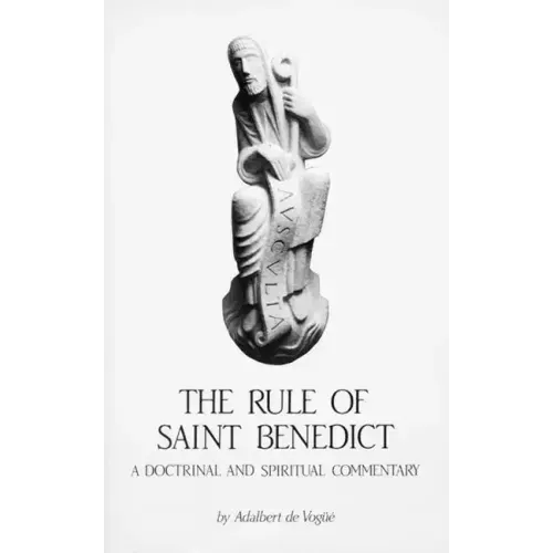 The Rule of Saint Benedict: A Doctrinal and Spiritual Commentary Volume 54