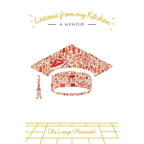 Lessons from My Kitchen: A Memoir