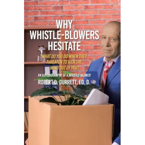Why Whistle-Blowers Hesitate: What Do You Do When They Threaten To Kick The Wind Out Of You?