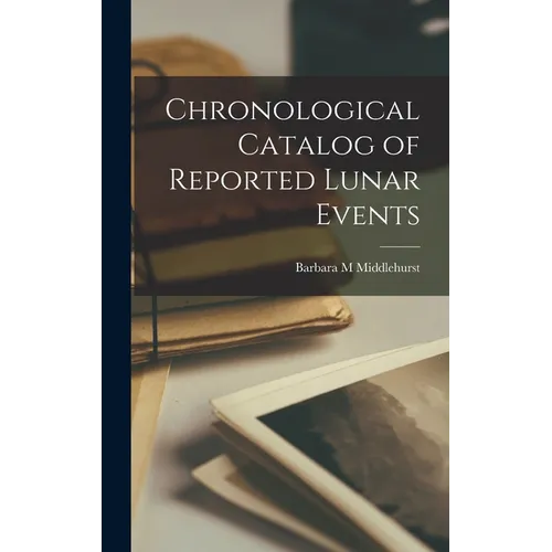 Chronological Catalog of Reported Lunar Events