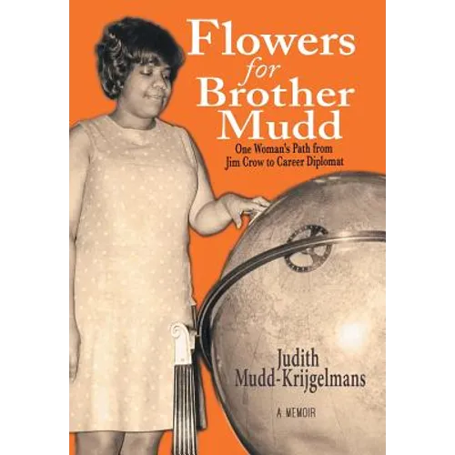 Flowers for Brother Mudd: One Woman's Path from Jim Crow to Career Diplomat