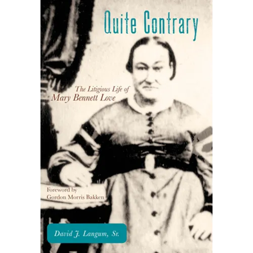 Quite Contrary: The Litigious Life of Mary Bennett Love