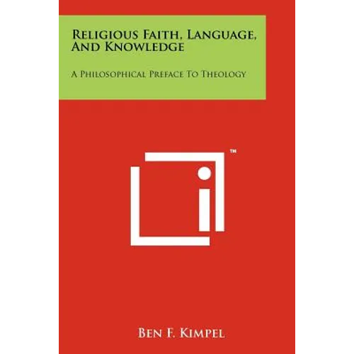 Religious Faith, Language, And Knowledge: A Philosophical Preface To Theology