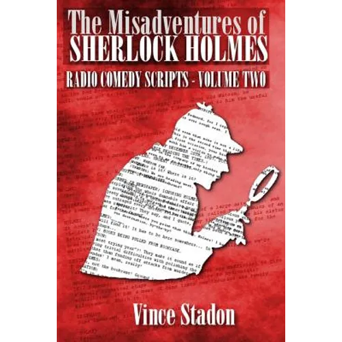 The Misadventures of Sherlock Holmes Radio Comedy Scripts - Volume Two