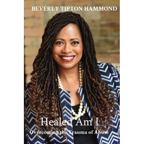 Healed Am I: Overcoming the Trauma of Abuse
