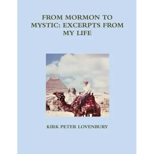 From Mormon to Mystic, Excerpts from My Life
