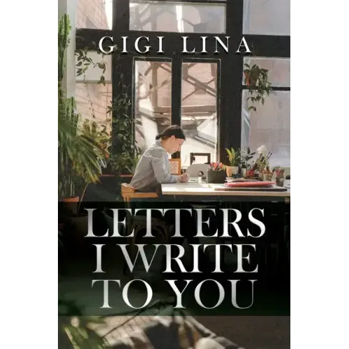 Letters I Write to You
