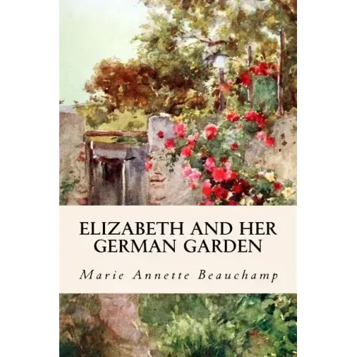 Elizabeth and Her German Garden