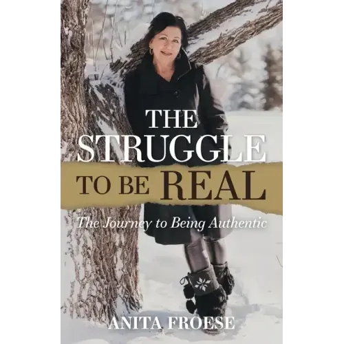 The Struggle to Be Real: The Journey to Being Authentic