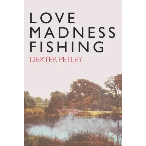 Love, Madness, Fishing